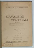 CAVALERII VERTICALI , roman de IONEL JIANU si AL. BILCIURESCU , ilustratii de ION ANESTIN ( cu caracter erotic ) , SEMNATA DE AUTORI * , 1930