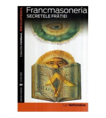 Luc Nefontaine - Francmasoneria - Secretele Fratiei - 116687 foto
