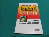 VIZUALIZAREA CREATIVĂ *SHAKTI GAWAIN / 2002 * 31