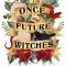 The Once and Future Witches