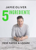 5 ingrediente. Mese rapide si usoare - Curtea Veche