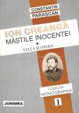 Cumpara ieftin Ion Creanga, Mastile Inocentei. Viata Si Opera - Constantin Parascan - Autograf