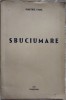 DIMITRIE FARA - SBUCIUMARE: ROMAN DRAMATIC IN 5 ACTE (TIMISOARA, 1937)