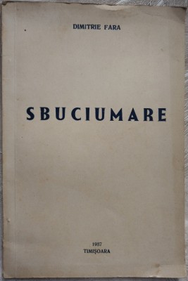DIMITRIE FARA - SBUCIUMARE: ROMAN DRAMATIC IN 5 ACTE (TIMISOARA, 1937) foto