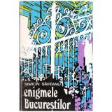 Simion Saveanu - Enigmele Bucurestilor - 103090