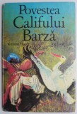 Cumpara ieftin Povestea Califului Barza &ndash; Wilhelm Hauff, Gerhard Lahr (coperta putin uzata)