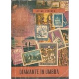 Diamantele din umbra - Lucian Penescu