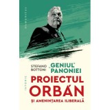 &bdquo;Geniul&ldquo; Panoniei. Proiectul Orban si amenintarea iliberala - Stefano Bottoni