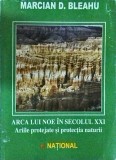 Marcian D. Bleahu - Arca lui Noe in secolul XXI. Ariile protejate si protectia