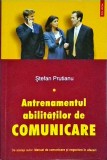 Carte Stefan Prutianu - Antrenamentul Abilitatilor de Comunicare Vol. 1, Dezvoltare Personala, Editura Polirom, Brosata, Colectia Hexagon
