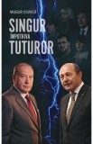Singur impotriva tuturor - Mugur Ciuvica
