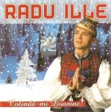 CD Radu Ille &lrm;&ndash; Colindă-mi Doamne!, original, De sarbatori