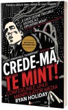 Crede-ma, te mint! | Ryan Holiday, ACT si Politon