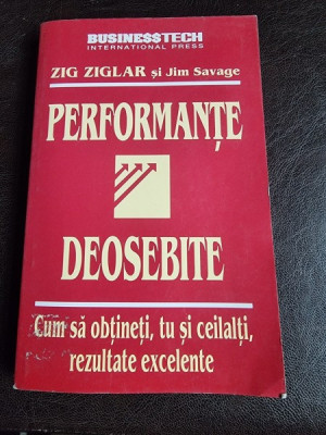 Performante deosebite, cum sa obtii, tu si ceilalti, rezultate deosebite - Zig Ziglar foto