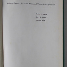 ATTITUDE CHANGE : A CRITICAL ANALYSIS OF THEORETICAL APPROACHES by CHARLES A. KIESLER ..NORMAN MILLER , 1969
