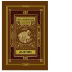 Insula misterioasa. Abandonul. Volumul 10. Biblioteca Jules Verne - Jules Verne