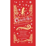 Craciunul in cele mai frumoase povestiri. Traducatori: Adriana Voicu, Dana Ionescu