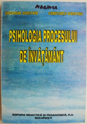 Psihologia procesului de invatamant &ndash; Gheorghe Dumitru, Constanta Dumitru
