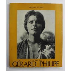 GERARD PHILIPE - IL Y A DIX ANS par JACQUES URBAIN , 1969