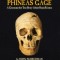 Phineas Gage: A Gruesome But True Story about Brain Science