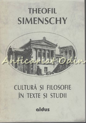Cultura Si Filosofie In Texte Si Studii - Theofil Simenschy foto