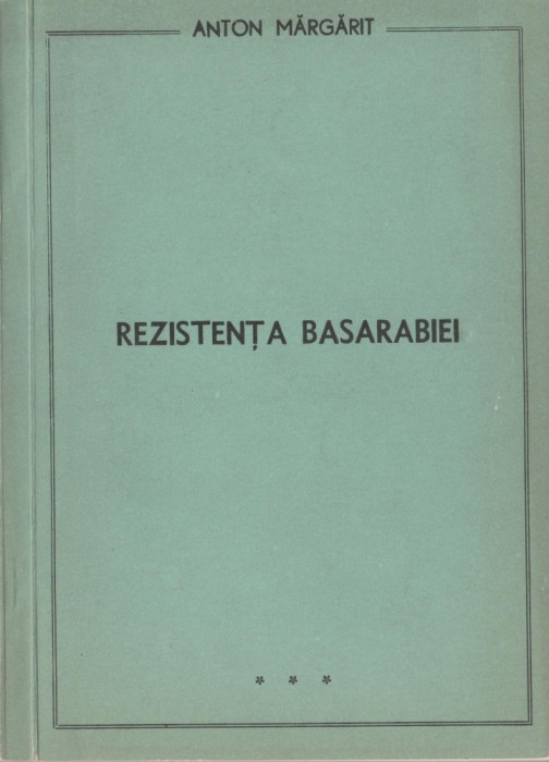 Anton Margarit - Rezistenta Basarabiei