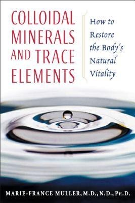 Colloidal Minerals and Trace Elements: How to Restore the Body&amp;#039;s Natural Vitality foto