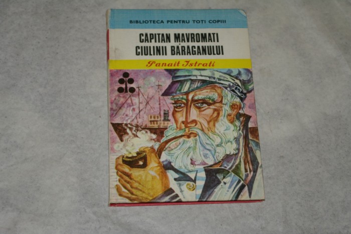 Capitan Mavromati - Ciulinii baraganului - Panait Istrati - 1984