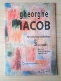 Gheorghe Iacob - Revelațiile unei sinteze &icirc;n 3 expoziții (Sala Dalles; Palatul Mogoșoaia; Galeria Dialog)