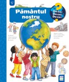 Cumpara ieftin Pamantul Nostru ( De Ce? 4-7 Ani ), Angela Weinhold - Editura Casa