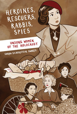 Heroines, Rescuers, Rabbis, Spies: Unsung Women of the Holocaust foto