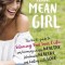 Mastering Your Mean Girl: The No-BS Guide to Silencing Your Inner Critic and Becoming Wildly Wealthy, Fabulously Healthy, and Bursting with Love