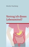 Vertrag ich dieses Lebensmittel?: Unvertr