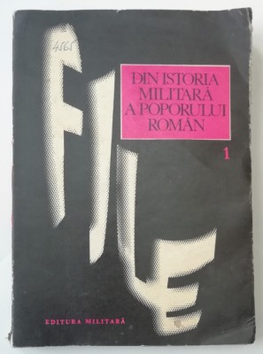 myh 413f - File din istoria militara a poporului roman - 1973 foto