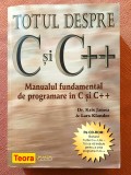 Totul despre C si C++. Manualul fundamental de programare in C si C++. Editura Teora, 2010 - Kris Jamsa, Lars Klander