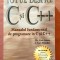 Totul despre C si C++. Manualul fundamental de programare in C si C++. Editura Teora, 2010 - Kris Jamsa, Lars Klander