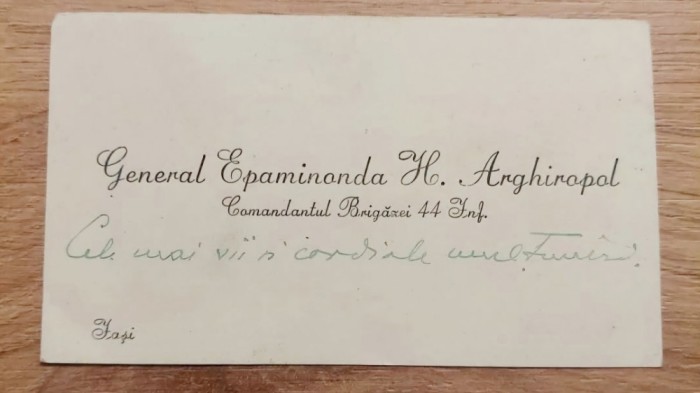 Carte de vizita General Epaminonda H. Arghiropol / Comandantul Brigazii 44 infanterie Iasi / Prefect sl Prahovei /