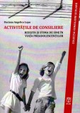 Activităţile de consiliere. Reuşită şi stimă de sine &icirc;n viaţa preadolescenţilor - Paperback brosat - Daciana Angelica Lupu - ASCR, 2024