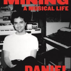 Soul Mining: A Musical Life