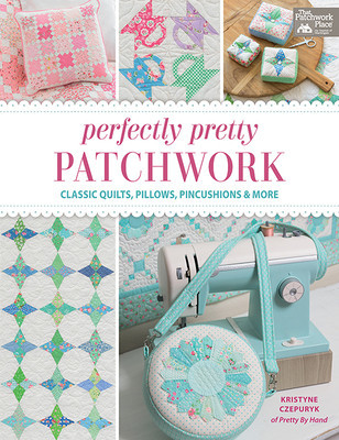 Perfectly Pretty Patchwork: Classic Quilts, Pillows, Pincushions &amp;amp; More foto
