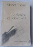 (C450) VIORICA MOISIL - O FAMILIE CA ORICARE ALTA