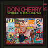 Where Is Brooklyn? - Vinyl | Don Cherry, Jazz