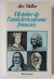 HISTOIRE DE L &#039;ANTICLERICALISME FRANCAIS par ALEC MELLOR , 1978