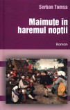 Maimute in haremul noptii | Serban Tomsa, Andreas