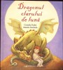 Dragonul Clarului de Luna - Cornelia Funke - Carte Copii, Povesti, Univers Enciclopedic Junior, Coperta Cartonata, Romana