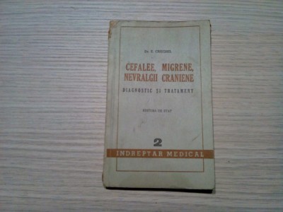 CEFALEE, MIGRENE, NEVRALGII CRANIENE - E. Crieghel -1949, 170 p.; 3300 ex. foto