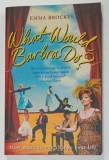 WHAT WOULD BARBRA DO ? by EMMA BROCKES , 2008