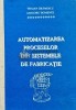 AUTOMATIZAREA PROCESELOR DIN SISTEMELE - 1994 - Traian Gramescu (AD87)