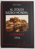 Al Doilea Razboi Mondial. Cassino 1944 &ndash; Ken Ford