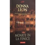 Moarte in La Fenice - 2009 - Donna Leon ($F98)